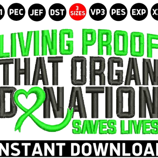 Organ Donation Awareness Embroidery, Living Proof that Organ Donation Saves Lives DST PES, Donate Life Machine Embroidery Design File