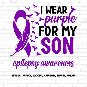 Epilepsy Awareness Svg Png, I Wear Purple For My SON Svg, Purple Ribbon Svg Cricut Cut File Sublimation