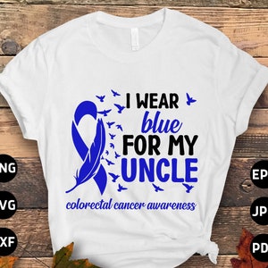 Conscientização sobre o câncer colorretal Svg Png, eu visto azul para meu tio Svg, fita azul Svg Cricut Cut File Sublimation Designs