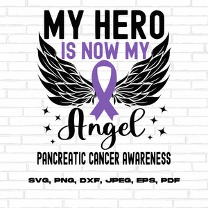 Pancreatic Cancer Awareness Svg Png, My Hero Is Now My Angel Svg Png, Pancreatic Cancer Svg Cricut Sublimation Design