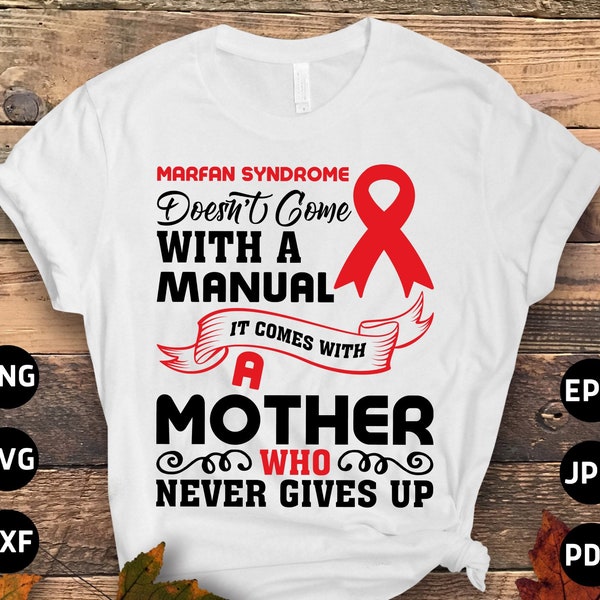 Marfan Syndrome Awareness Marfan Syndrome Doesn't Come With a Manual It Comes With a Mother Who Never Gives Up Svg, Blue Ribbon Svg Cricut