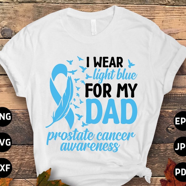 Prostate Cancer Awareness Svg Png, I Wear Light Blue For My Dad Svg, Prostate Ribbon Svg, Light Blue Ribbon Svg Cricut Sublimation