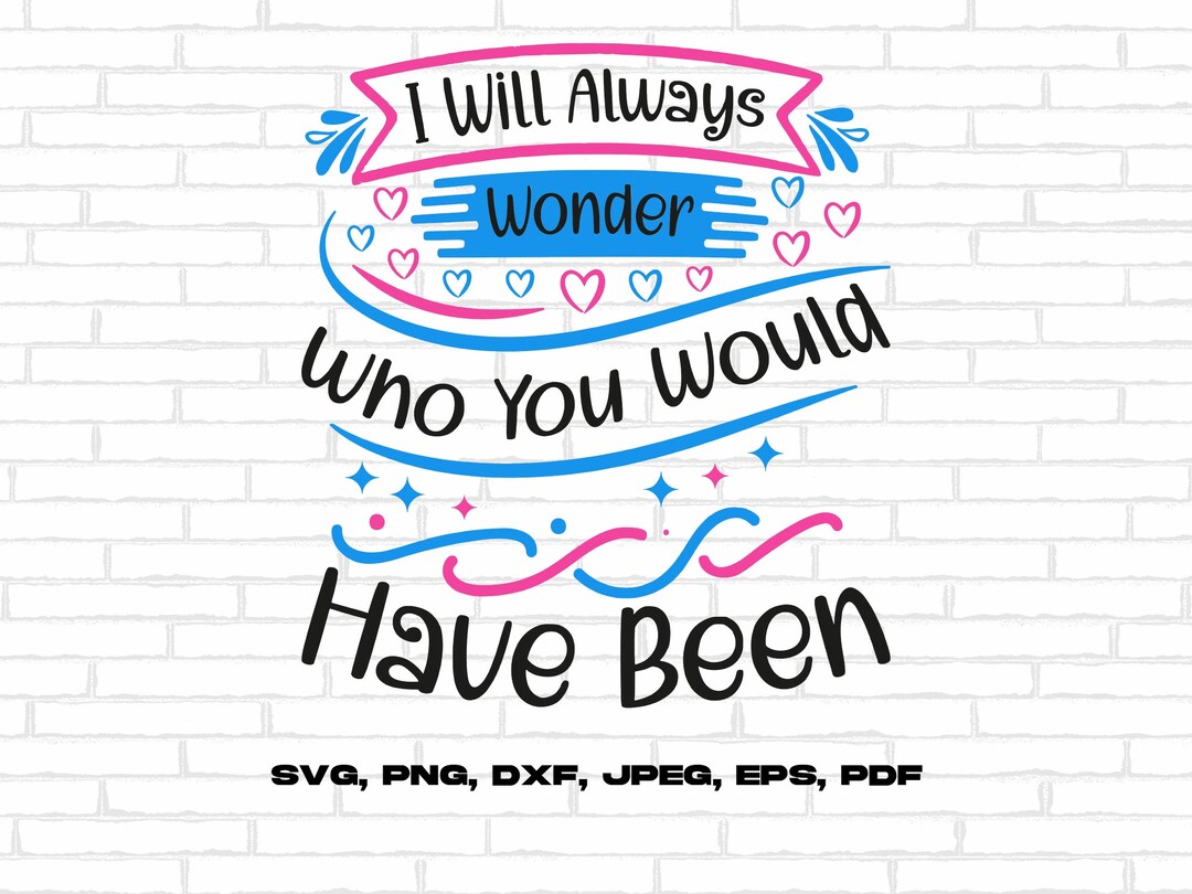 Pregnancy and Infant Loss Awareness Svg Png, I Will Always Wonder Who