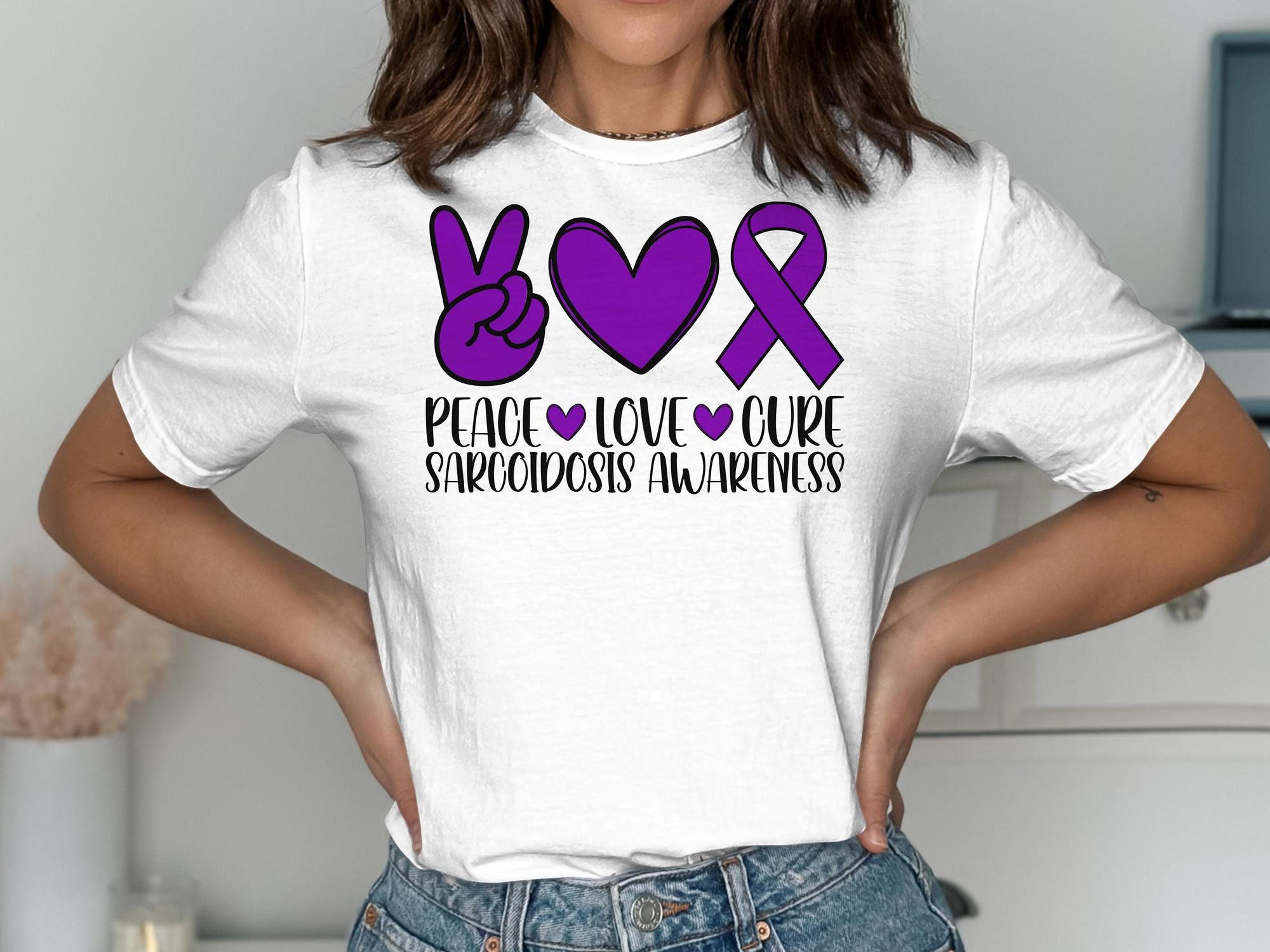 Someone I Love Needs A Cure Sarcoidosis Awareness T-Shirt Someone I Love Needs A Cure Sarcoidosis Awareness T-Shirt