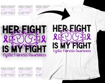 Cystic Fibrosis Awareness Svg Png, Her Fight is My Fight Svg, Purple Ribbon Svg, CF Support Svg Cricut File Sublimation Design