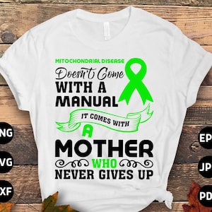 La maladie mitochondriale ne vient pas avec un manuel, elle vient avec une mère qui n’abandonne jamais les conceptions de sublimation Svg, Cricut