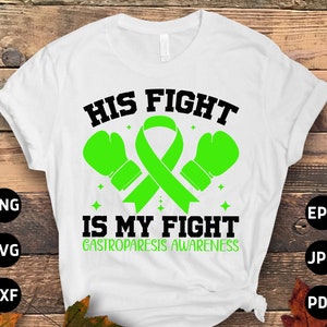 Gastroparesis Awareness Svg Png, His Fight is My Fight Svg, Green Ribbon Svg, Gastroparesis Support Cricut Sublimation Design
