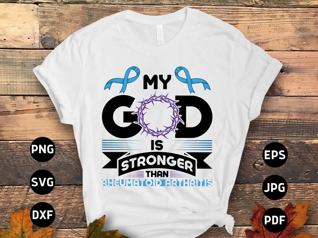 Rheumatoid Arthritis Awareness Svg Png, My God is Stronger Than