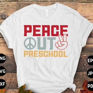 Last Day of Preschool Svg Png, Peace Out Preschool Svg, Teacher Student End of School Year Svg Cricut File Sublimation Design
