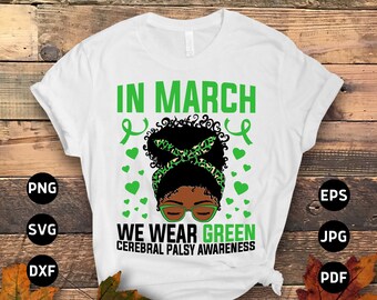 Cerebral Palsy Awareness Svg Png, In March We Wear Green Afro Messy Bun Svg, Green Ribbon Svg Cricut Cut File Sublimation Designs