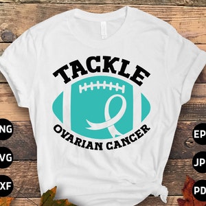 Ovarian Cancer Awareness Svg Png, Tackle Ovarian Cancer Football Svg, Teal Ribbon Svg Cricut File Sublimation Design