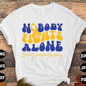 Down Syndrome Nobody Fights Alone Svg, Down Syndrome Awareness Svg Png, Blue Yellow Ribbon, World Down Syndrome Day Svg Cricut Sublimation