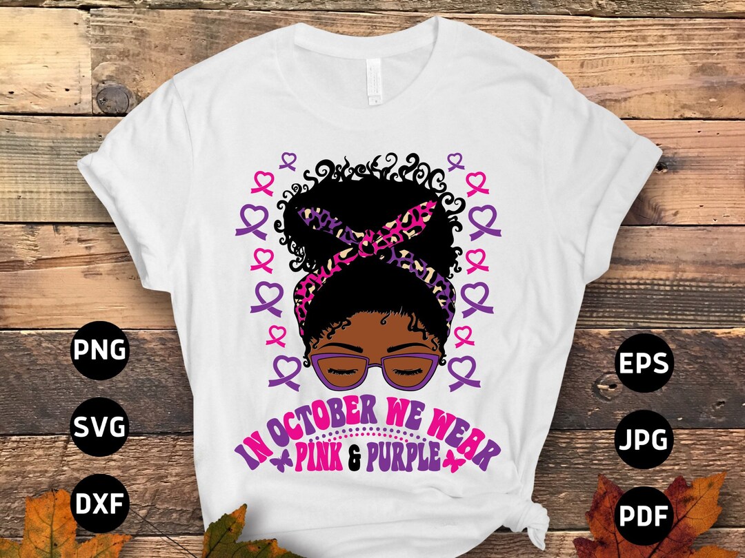 Domestic Violence Awareness Svg Png, Breast Cancer in October We Wear ...