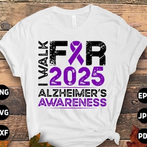 I Walk for Alzheimer&#39;s Awareness 2025 Svg Png, Purple Ribbon Svg, Alzheimer Awareness Support Svg Cricut Png Sublimation Designs