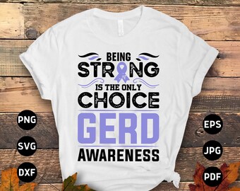 GERD Awareness Svg Png, Being Strong is the Only Choice Svg, Gastroesophageal Reflux Disease Cricut