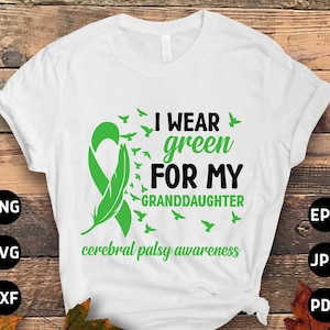Cerebral Palsy Awareness Svg Png, I Wear Green for My Granddaughter Svg, Green Ribbon Svg Cricut Cut File Sublimation Designs