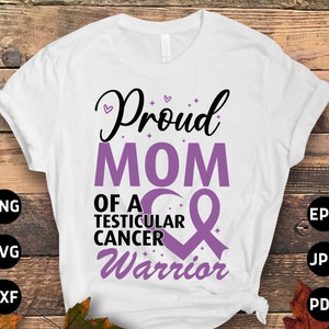 Testicular Cancer Awareness Svg Png, Proud Mom of a Testicular Cancer Warrior Svg, Orchid Ribbon Svg, Orchiectomy Cricut Sublimation Design