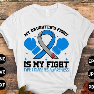 Diabetes Awareness Svg Png, My Daughter&#39;s Fight is My Fight Type 1 Diabetes Svg, Type 1 Diabetes T1D Awareness Svg Cricut Sublimation Design