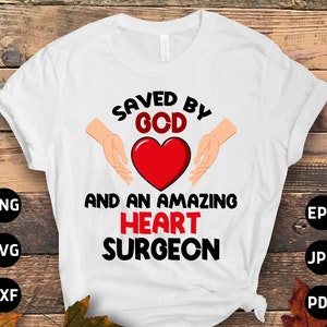 Survivor Open Heart Surgery Svg Png, Saved By God Svg, Heart Surgery Survivor Recovery Svg, Heart Survivor Svg Cricut Sublimation Designs
