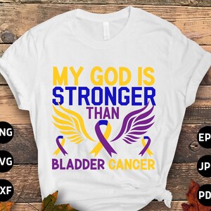 Bladder Cancer Awareness Svg Png, My God is Stronger Than Bladder Cancer Svg, Bladder Cancer Ribbon Support Svg Cricut File Sublimation