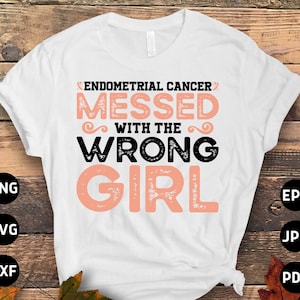 Endometrium Krebs Awareness SVG Png, Endometrium Krebs Durcheinander mit dem falschen Mädchen SVG, Pfirsich Band Cricut Sublimation Designs