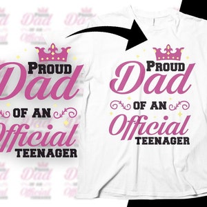 13th Birthday Dad Svg, Proud Dad of an Official Teenager Svg, Funny Teenager Gifts, Thirteen Birthday Svg Cut File Cricut Sublimation