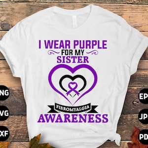 Fibromyalgia Awareness Svg Png, I Wear Purple for My Sister Svg, Purple Ribbon Fibro Support Svg Cricut File Sublimation Design