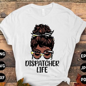Dispatcher Svg Png, Afro Messy Bun Dispatcher Life Svg, 911 Dispatcher Dispatch Svg Cricut Sublimation Design