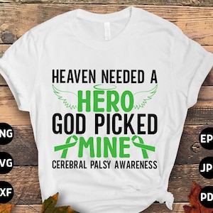 Cerebral Palsy Awareness Svg Png, Heaven Needed a Hearo God Picked Mine Svg, Green Ribbon Svg Cricut Cut File Sublimation Designs
