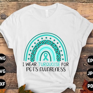 I Wear Turquoise for Pots Awareness Svg Png, POTS Syndrome Svg, Turquoise Ribbon Svg, Dysautonomia Awareness Svg Cricut Sublimation