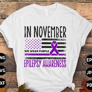 Flag Epilepsy Awareness Svg Png, In November We Purple Svg, Purple Ribbon Svg Cricut Cut File Sublimation Design
