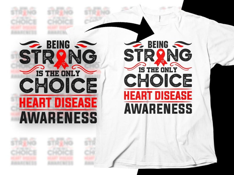 Heart Disease Awareness Svg Png, Being Strong is the Only Choice Svg ...