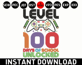 100 Days of School Embroidery, Level 100 Days Of School Unlocked Embroidery, Kids 100th Day of School Applique Machine Embroidery Designs