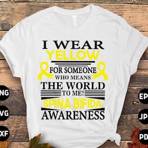 Spina Bifida Awareness Svg Png, I Wear Yellow for Someone Who Means the World to Me Svg, Yellow Ribbon Svg Cricut Sublimation Design