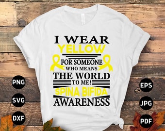 Spina Bifida Awareness Svg Png, I Wear Yellow for Someone Who Means the World to Me Svg, Yellow Ribbon Svg Cricut Sublimation Design