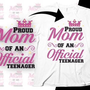 13th Birthday Mom Svg, Proud Mom of an Official Teenager Svg, Funny Teenager Gifts, Thirteen Birthday Svg Cut File Cricut Sublimation