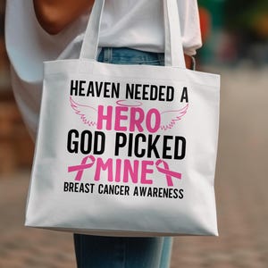 Breast Cancer Awareness Tote Bag, Heaven Needed a Hero God Picked Mine Tote Bag, Pink Ribbon, Breast Cancer Tote Bag Memorial Gift