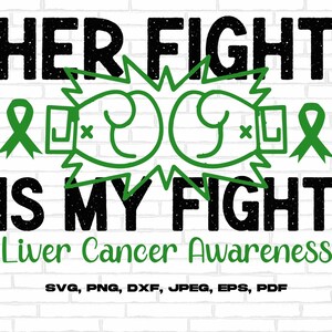 Liver Cancer Awareness Svg Png, Her Fight Is My Fight Liver Cancer Svg, Emerald Green Ribbon Svg, Liver Cancer Svg Cricut Sublimation
