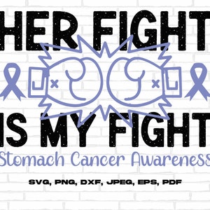 Stomach Cancer Awareness Svg Png, Her Fight Is My Fight Svg, Periwinkle Ribbon Svg, Stomach Cancer Support Svg Cricut Sublimation Design