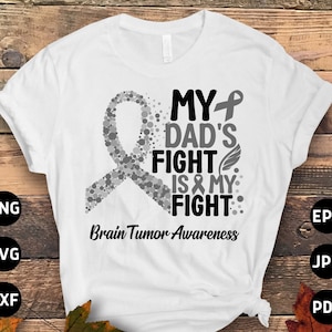 Brain Tumor Awareness Svg Png, My Dad&#39;s Fight is My Fight Svg, Grey Ribbon Brain Cancer Svg Cricut File Sublimation Design