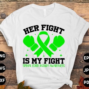 Spinal Cord Injury Awareness Svg Png, Her Fight is My Fight Svg, Green Ribbon Svg Cricut Sublimation Designs