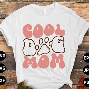 Cool Dog Mom Svg Png, Retro Mothers Day Svg, Dog Lovers Design, Gift for Mom Dog Owner Cricut Sublimation Design