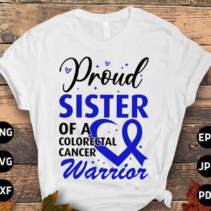 Conscientização sobre o câncer colorretal Svg Png, Irmã orgulhosa de um guerreiro do câncer colorretal Svg, Blue Ribbon Svg Cricut Cut File Sublimation Designs