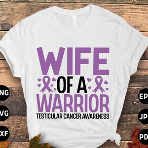 Testicular Cancer Awareness Svg Png, Wife of a Warrior Svg, Orchid Ribbon Svg, Radical Inguinal Orchiectomy Cricut Sublimation Design