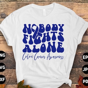 Colon Cancer Nobody Fights Alone Svg, Colon Cancer Awareness Svg Png, Blue Ribbon Svg Cricut Sublimation Design