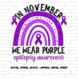 Epilepsy Awareness Svg Png, In November We Wear Purple Svg, Purple Ribbon Svg Cricut Cut File Sublimation