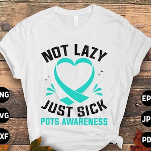 POTS Awareness Svg Png, Not Lazy Just Sick Svg, POTS Syndrome Svg, Turquoise Ribbon Svg, Dysautonomia Awareness Svg Cricut Sublimation
