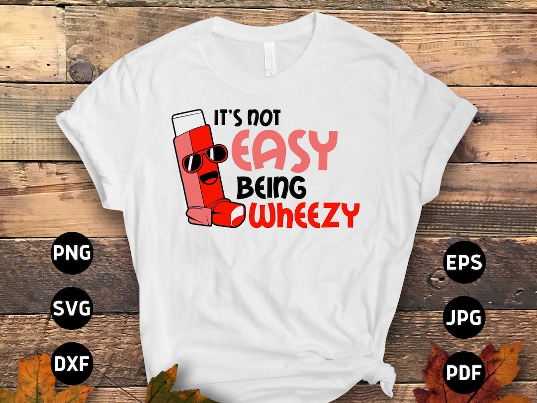 Its Not Easy Being Wheezy Svg, Funny Asthma, Asthma Awareness Svg Png, Gray Ribbon Svg Cricut