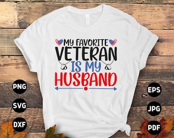 Veterans Day Svg Png, Veteran Wife Svg My Favorite Veteran Is My Husband Svg Cricut Sublimation Design