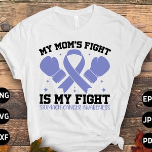 Stomach Cancer Awareness Svg Png, My Mom&#39;s Fight Is My Fight Svg, Periwinkle Ribbon Svg Cricut Sublimation Design